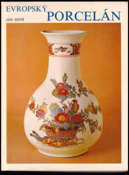 Jan Diviš: Evropský porcelán