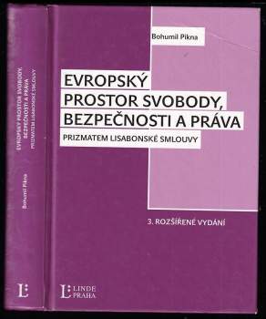 Bohumil Pikna: Evropský prostor svobody, bezpečnosti a práva (prizmatem Lisabonské smlouvy)