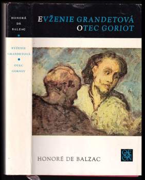Honoré de Balzac: Evženie Grandetová ; Otec Goriot