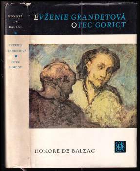 Honoré de Balzac: Evženie Grandetová ; Otec Goriot