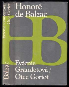 Honoré de Balzac: Evženie Grandetová ; Otec Goriot
