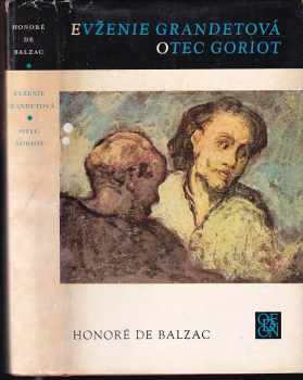 Honoré de Balzac: Evženie Grandetová ; Otec Goriot