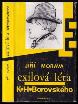 Exilová léta Karla Havlíčka Borovského - Jiří Morava (1981, Konfrontace) - ID: 789706