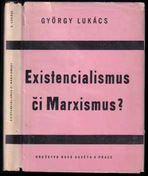 Győrgy Lukács: Existencialismus či marxismus?