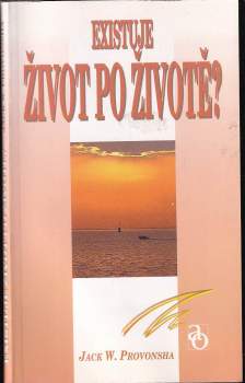 Jack W Provonsha: Existuje život po životě?