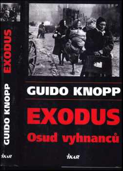 Guido Knopp: Exodus : [osud vyhnanců]
