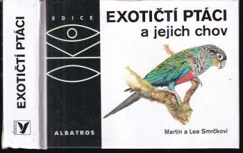 Martin Smrček: Exotičtí ptáci a jejich chov