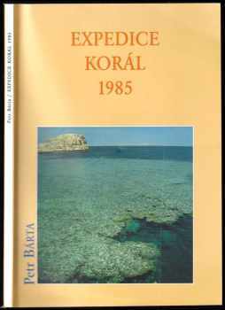 Petr Bárta: Expedice Korál 1985