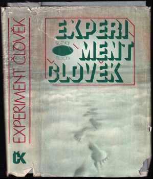 Experiment člověk : [Antologie světové science fiction] (1983, Svoboda) - ID: 722516