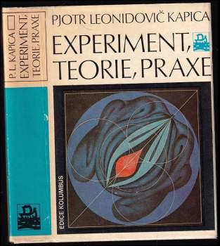 Petr Leonidovič Kapica: Experiment, teorie, praxe
