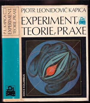 Petr Leonidovič Kapica: Experiment, teorie, praxe