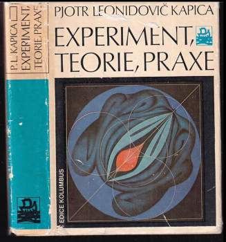 Petr Leonidovič Kapica: Experiment, teorie, praxe