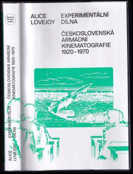 Experimentální dílna : československá armádní kinematografie 1920-1970