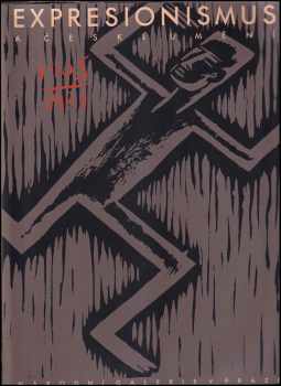 Rostislav Švácha: Expresionismus a české umění 1905-1927