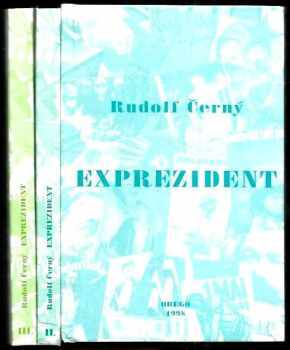 Rudolf Černý: Exprezident - (vzpomínky Antonína Novotného). Díl 1-3