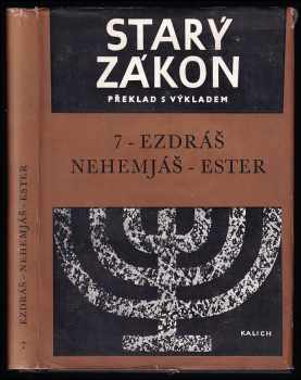 Ezdráš - Nehemjáš - Ester - Starý zákon - překlad s výkladem. Sv. 7, Ezdráš (1970, Ústřední církevní nakladatelství) - ID: 4162712