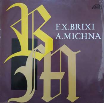 František Xaver Brixi: F. X. Brixi / A. Michna