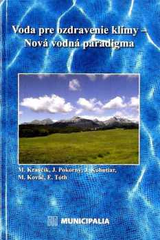 Voda pre ozdravenie klímy - nová vodná paradigma