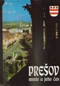 Prešov - mesto a jeho čas