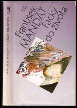 Facky do života DEDIKACE A PODPIS AUTORA - František Mandát (1988, Mladá fronta) - ID: 348605