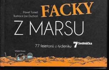 Pavel Tomeš: Facky z Marsu : 77 fejetonů z týdeníku Sedmička