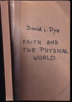 Dye David: Faith and the Physical World