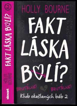 Holly Bourne: Fakt láska bolí?