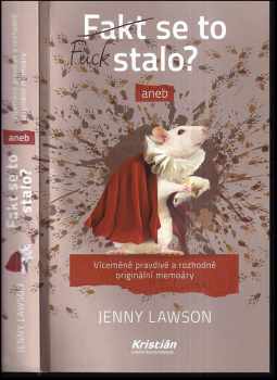 Fakt se to stalo?, aneb, Víceméně pravdivé a rozhodně originální memoáry