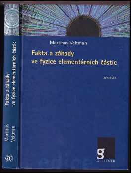 📗 Fakta a záhady ve fyzice elementárních částic Martinus Veltman 2007