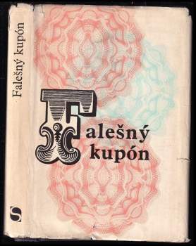 Falešný kupón : Ze světa zavržených. Strašná povídka. Baklušinovo vyprávění. Chytrovský případ. Zájezdní hospoda. Lady Macbeth mcenského újezdu. Případ Korneta Jelagina - Lev Nikolajevič Tolstoj (1969, Svoboda) - ID: 774676