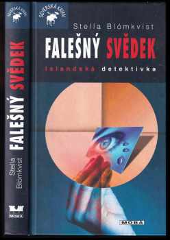Stella Blómkvist: Falešný svědek : islandská detektivka
