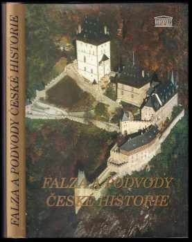 Jaroslav Čechura: Falza a podvody české historie