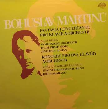 Bohuslav Martinů: Fantasia Concertante Pro Klavír A Orchestr / Koncert Pro Dva Klavíry A Orchestr