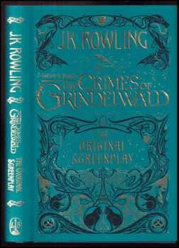 J. K Rowling: Fantastic Beasts: The Crimes of Grindelwald - The Original Screenplay