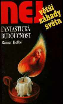 Rainer Holbe: Fantastická budoucnost