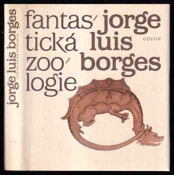 Fantastická zoologie - Jorge Luis Borges, František Vrhel, Pavel Štěpánek, Jan Ryšánek, Margarita Guerrerová (1988, Odeon) - ID: 469897