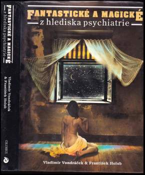 Vladimír Vondráček: Fantastické a magické z hlediska psychiatrie