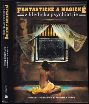 Vladimír Vondráček: Fantastické a magické z hlediska psychiatrie