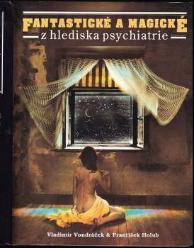 Vladimír Vondráček: Fantastické a magické z hlediska psychiatrie