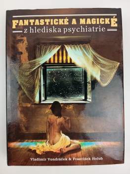 Fantastické a magické z hlediska psychiatrie
