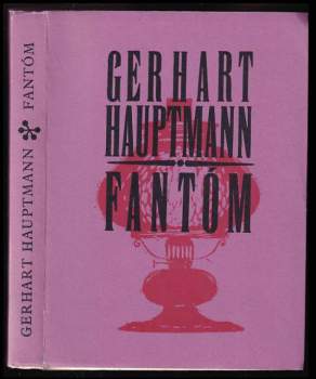 Gerhart Hauptmann: Fantóm