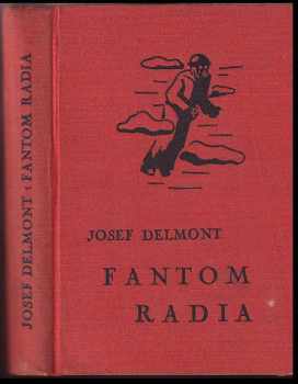 Fantom radia : román - Joseph Delmont (1929, Administrace Radiojournal) - ID: 329940
