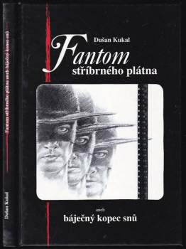 Dušan Kukal: Fantom stříbrného plátna, aneb, Báječný kopec snů
