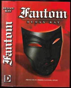 Fantom : první úplný příběh Fantoma opery