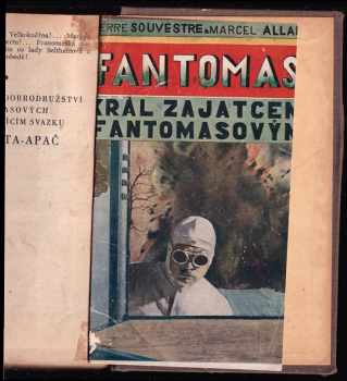 Pierre Souvestre: Fantomas V, Král zajatcem Fantomasovým.