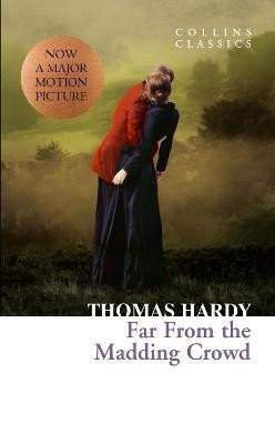 Thomas Hardy: Far From the Madding Crowd