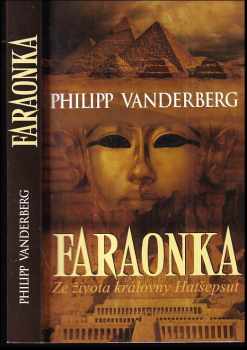 Philipp Vandenberg: Faraonka - Ze života královny Hatšepsut