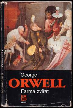 Farma zvířat : pohádkový příběh - George Orwell (1991, Práce) - ID: 818147