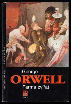 Farma zvířat : pohádkový příběh - George Orwell (1991, Práce) - ID: 835613