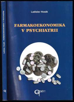Ladislav Hosák: Farmakoekonomika v psychiatrii